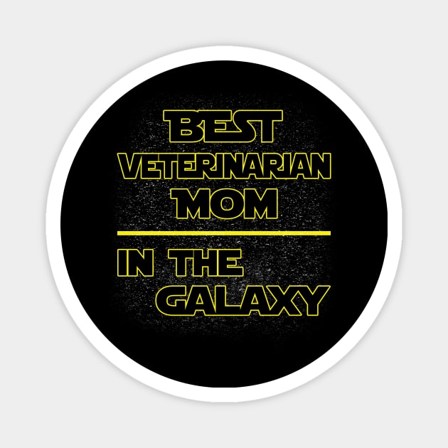 Best Veterinarian Mom In The Galaxy, Funny Mother's Day Gift Magnet by SweetMay